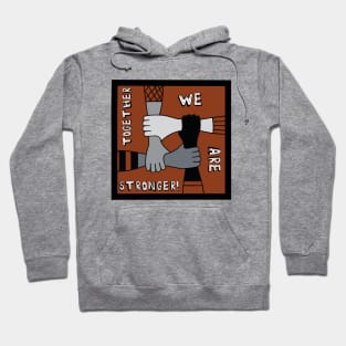 Together We Are Stronger Hoodie